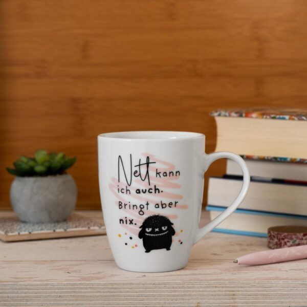 Becher »Nett kann ich auch, bringt aber nix.«